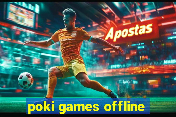 poki games offline